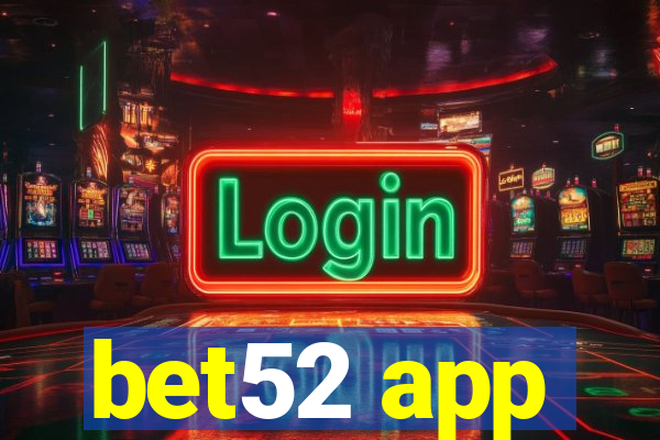 bet52 app